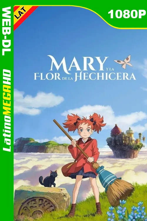 Mary y la flor de la hechicera (2017) Latino 1080P AMZN WEB-DL LIGERO
